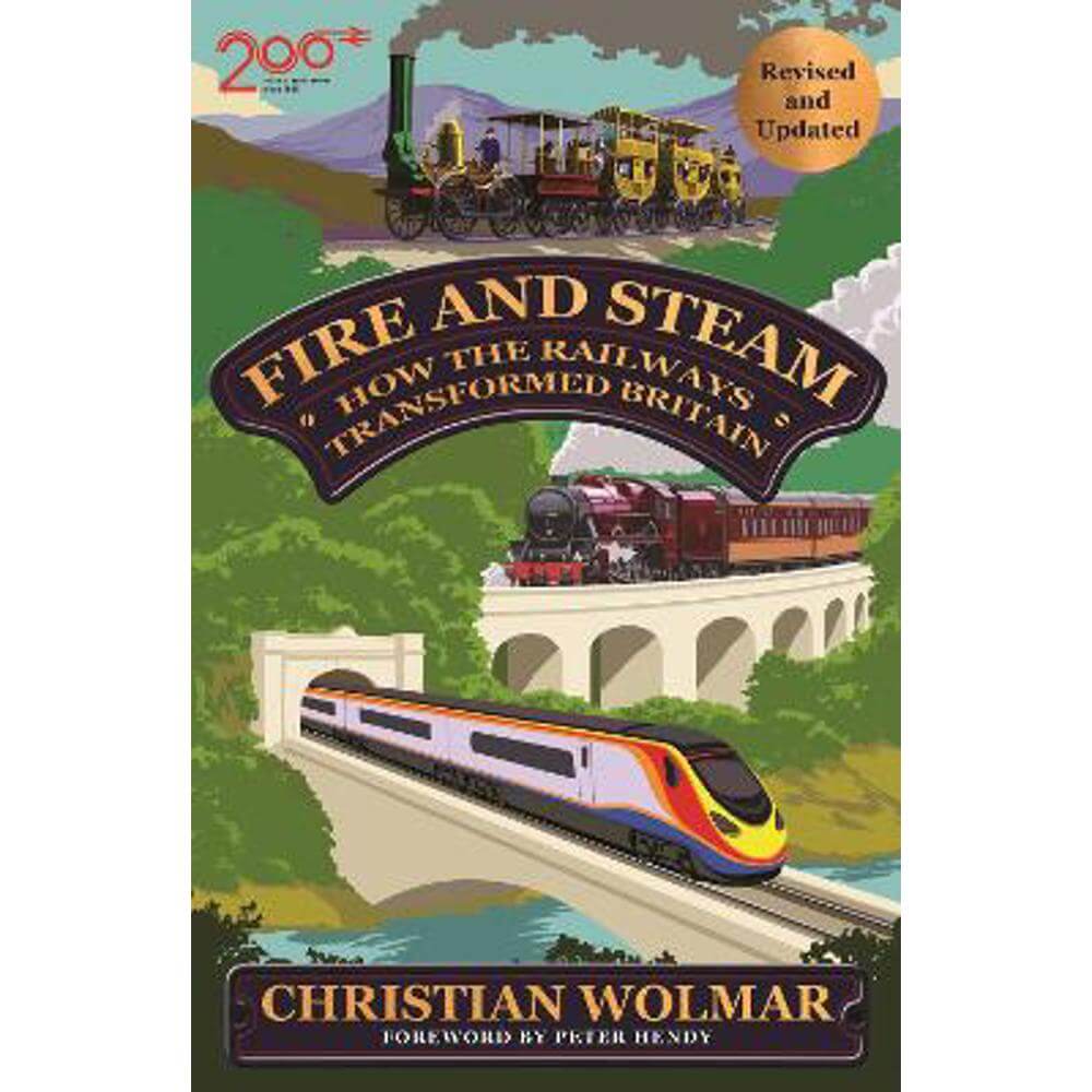 Fire and Steam: How the Railways Transformed Britain (Hardback) - Christian Wolmar